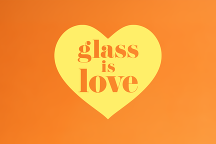 Glass is Love